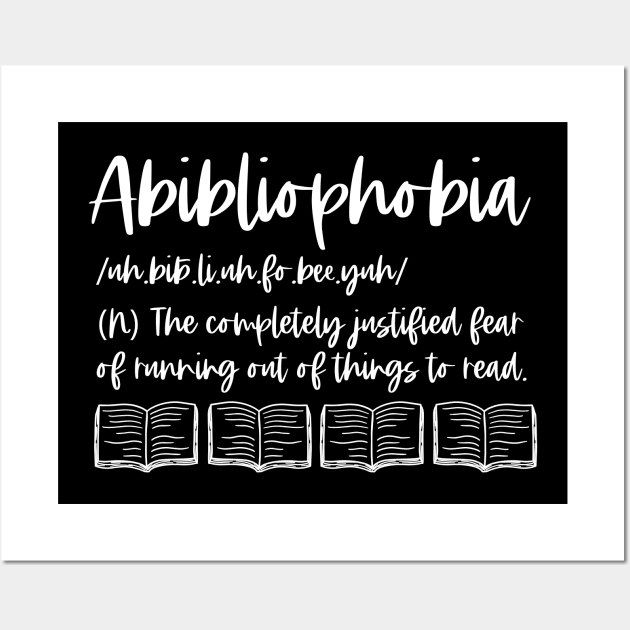 Abibliophobia Definition - White Graphic - Bookish Reader Funny Dictionary Wall Art by Millusti
